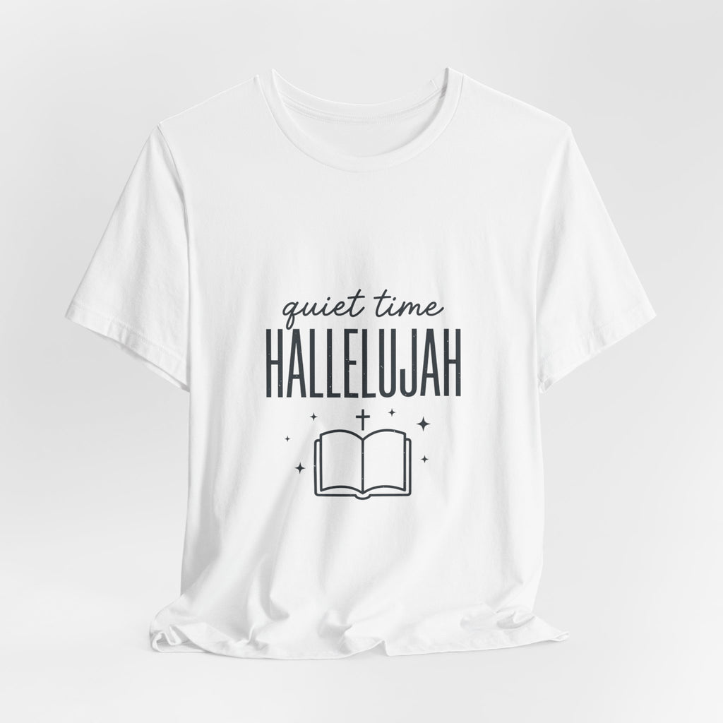 Quiet Time Hallelujah Tee | Christian Typography, Faith Shirt