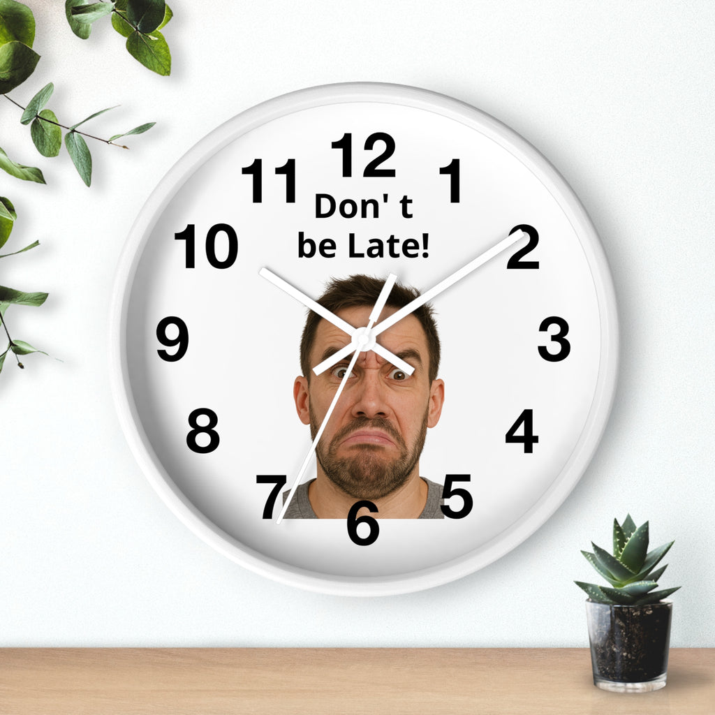 Don't Be Late! Funny Face Wall Clock — Humorous Home Office Decor - Upload Your Own Picture and text !