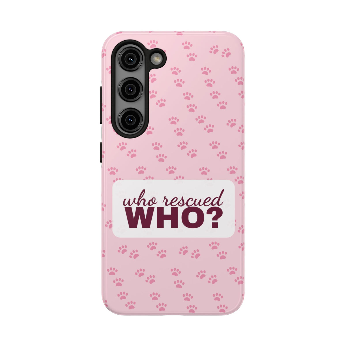 Who Rescued Who Phone Case — Funny Dog Mom Tough Case