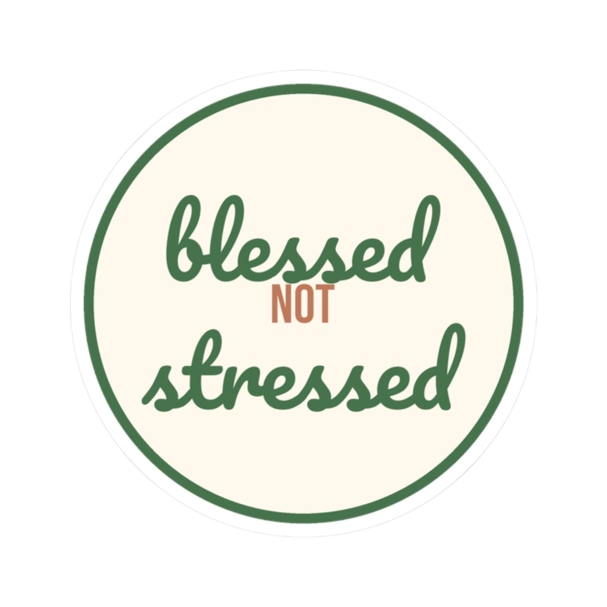 Blessed Not Stressed Sticker — Cute Christian Faith Vinyl Decal