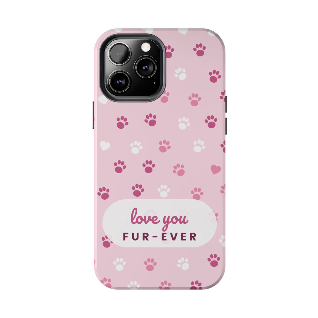 Paw Print Phone Case — Love You Fur-Ever Pink Tough Case for iPhone & Samsung