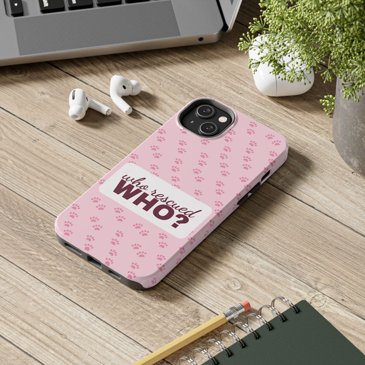 Who Rescued Who Phone Case — Funny Dog Mom Tough Case