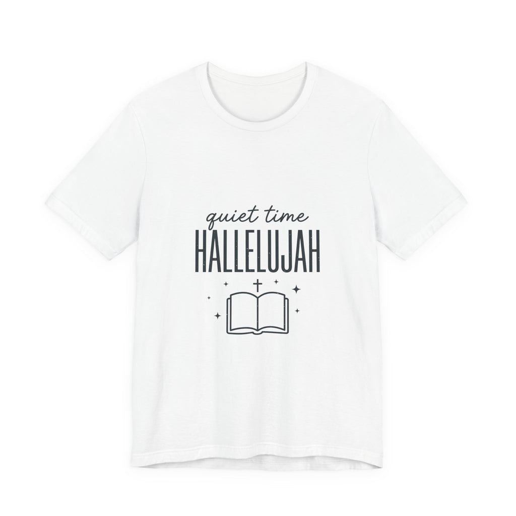 Quiet Time Hallelujah Tee | Christian Typography, Faith Shirt