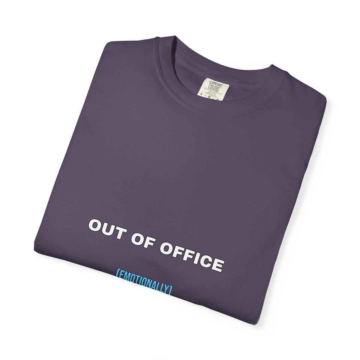 Out of Office Emotionally Shirt — Funny Burnout Friday Tee