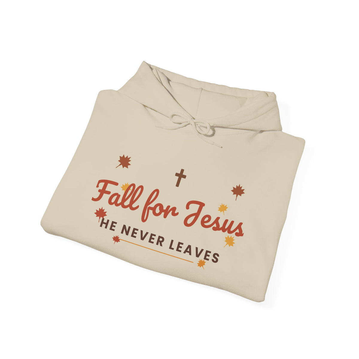 Fall for Jesus He Never Leaves Hoodie — Christian Autumn Leaves Hooded Sweatshirt
