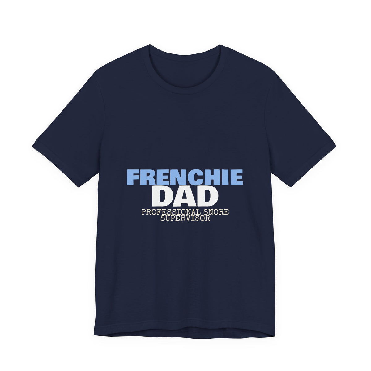 Frenchie Dad Shirt — Funny French Bulldog Dad Tee