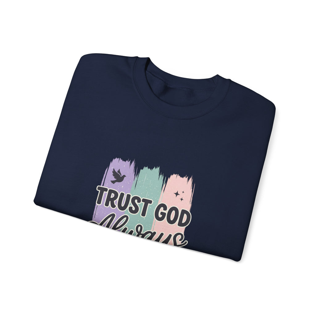 Trust God Always Crewneck Sweatshirt | Christian faith, rainbow brushstroke design