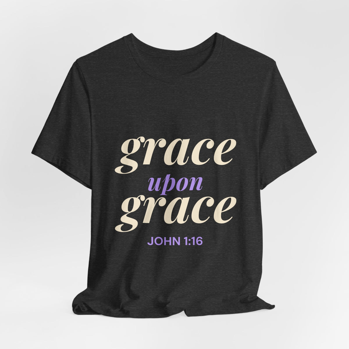 Grace Upon Grace Shirt — Christian John 1:16 Faith Tee