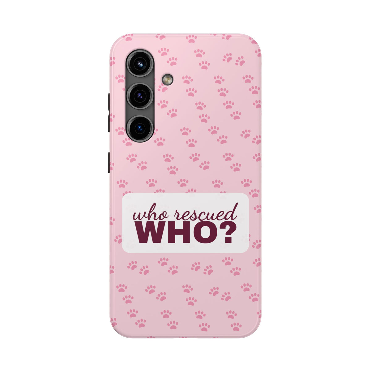 Who Rescued Who Phone Case — Funny Dog Mom Tough Case