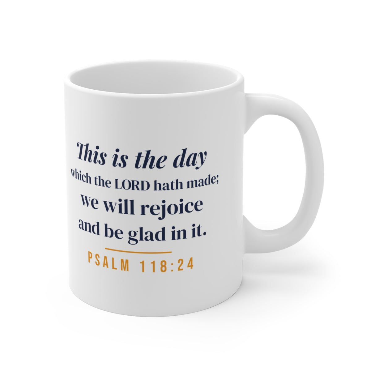This Is the Day Mug — Psalm 118:24 Christian Coffee Cup 11oz