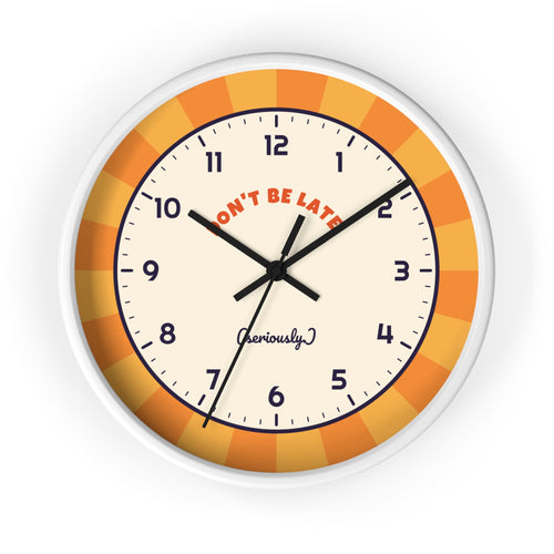 Don't Be Late Retro Wall Clock — Funny Sunburst 10" Clock for Home & Office