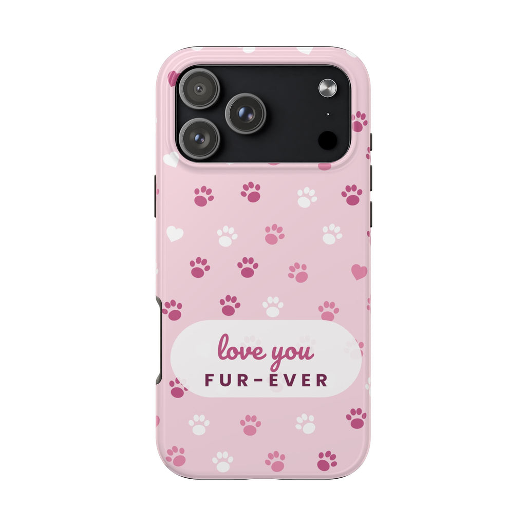 Paw Print Phone Case — Love You Fur-Ever Pink Tough Case for iPhone & Samsung