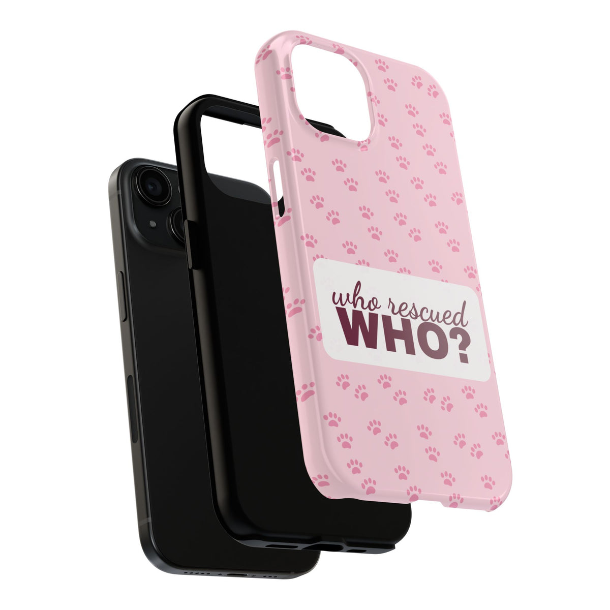 Who Rescued Who Phone Case — Funny Dog Mom Tough Case