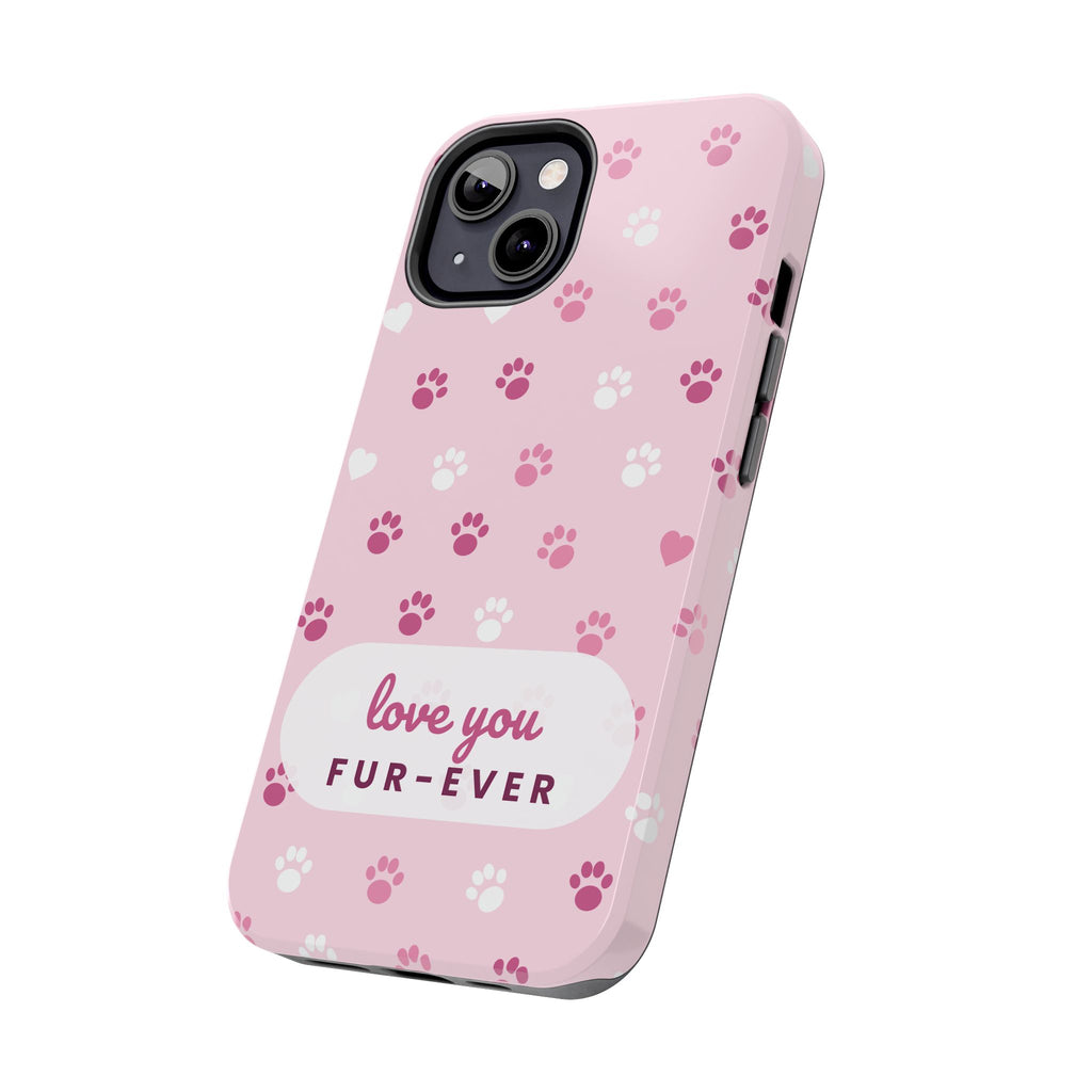 Paw Print Phone Case — Love You Fur-Ever Pink Tough Case for iPhone & Samsung