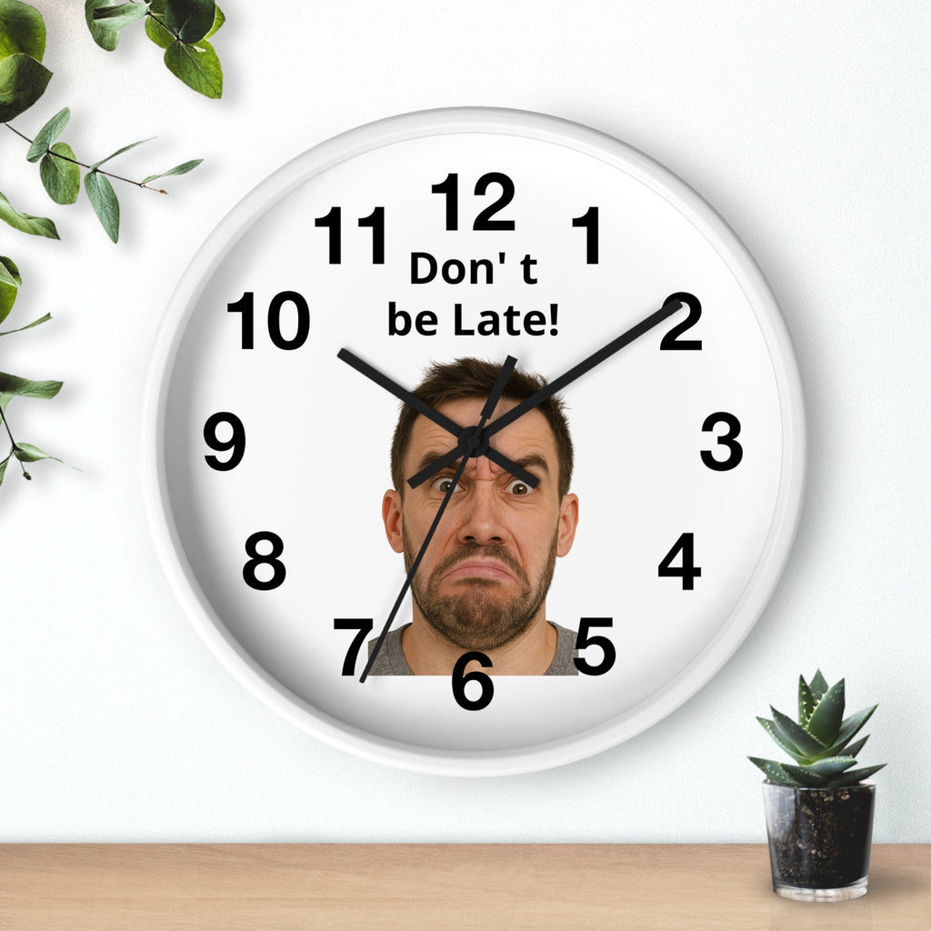 Don't Be Late! Funny Face Wall Clock — Humorous Home Office Decor - Upload Your Own Picture and text !
