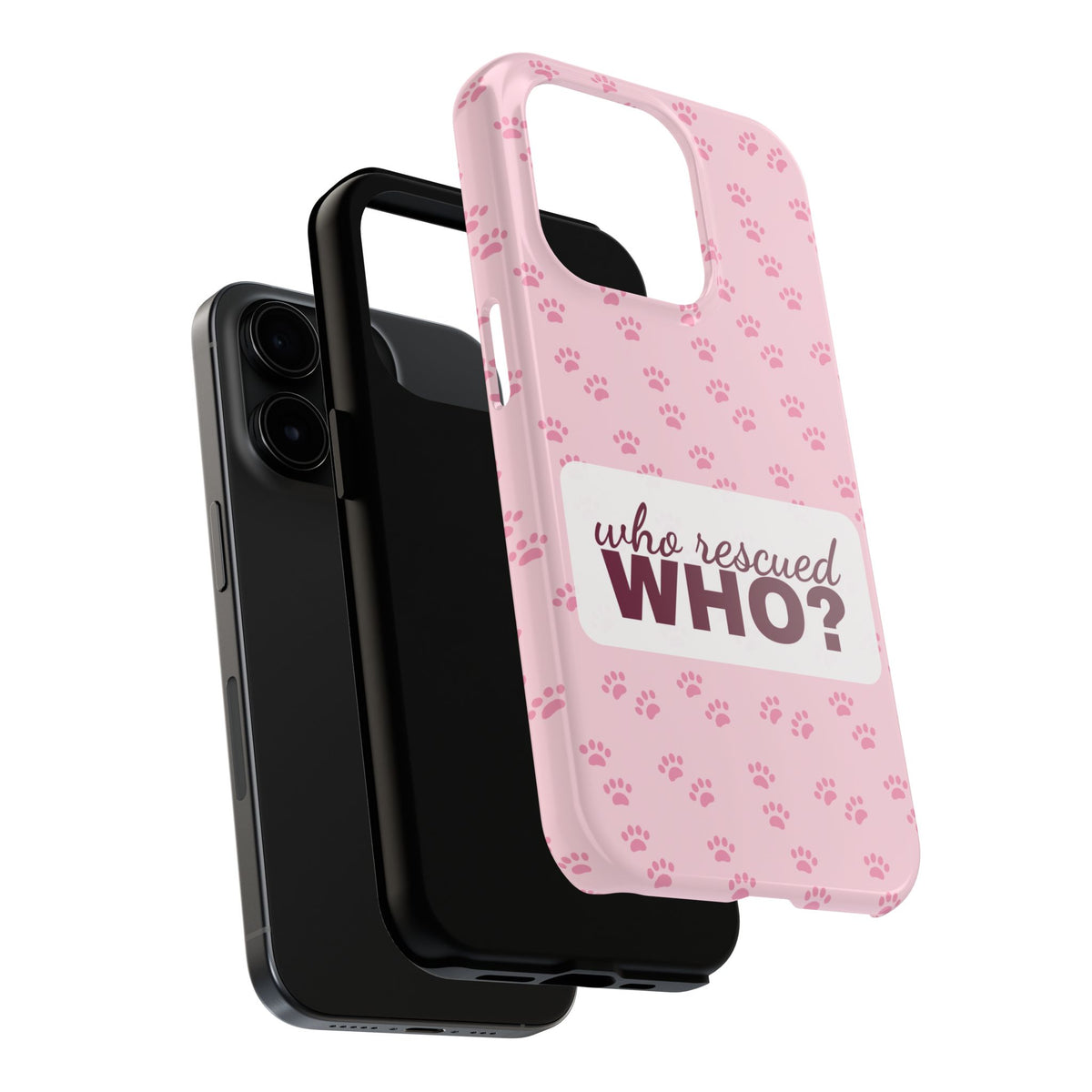 Who Rescued Who Phone Case — Funny Dog Mom Tough Case