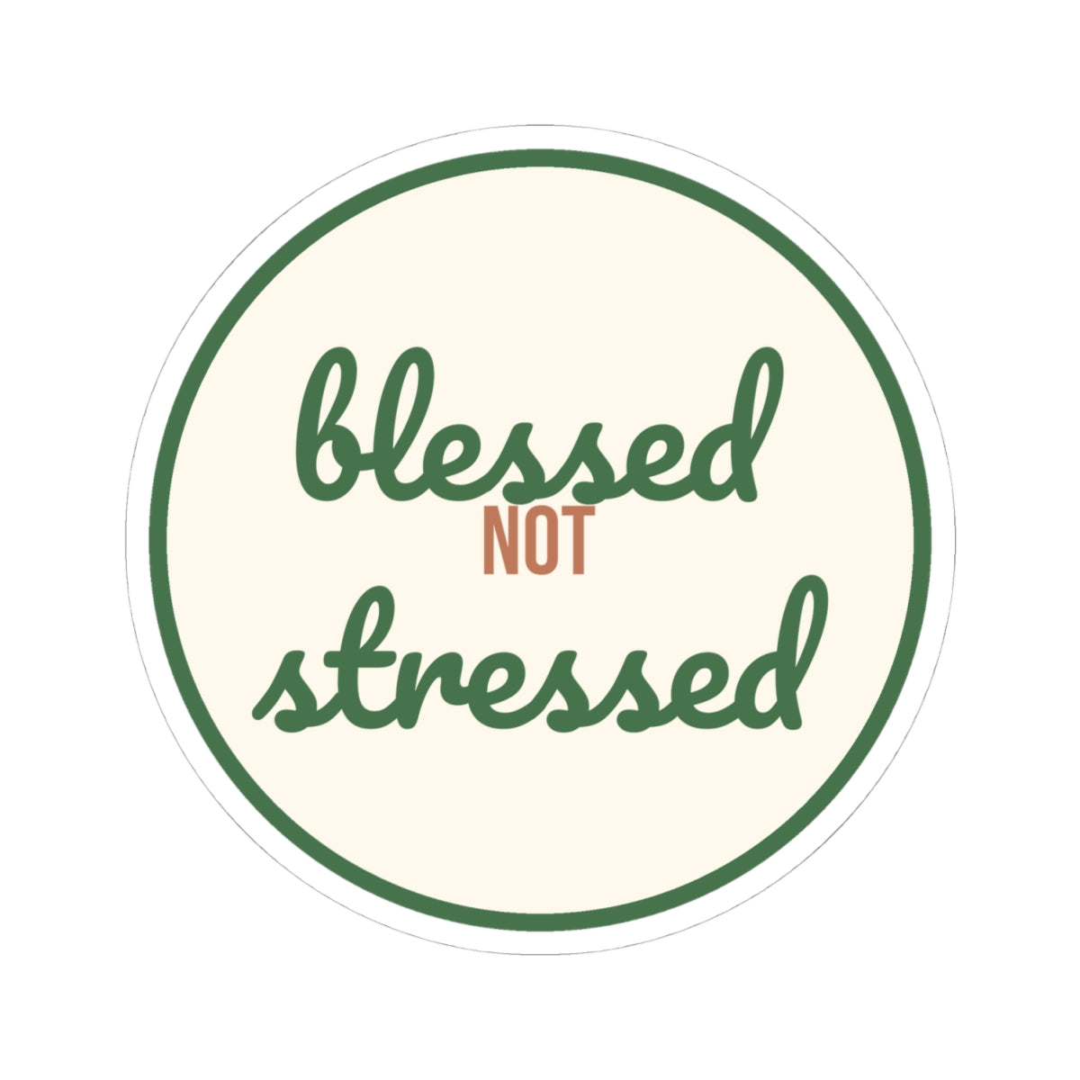 Blessed Not Stressed Sticker — Cute Christian Faith Vinyl Decal