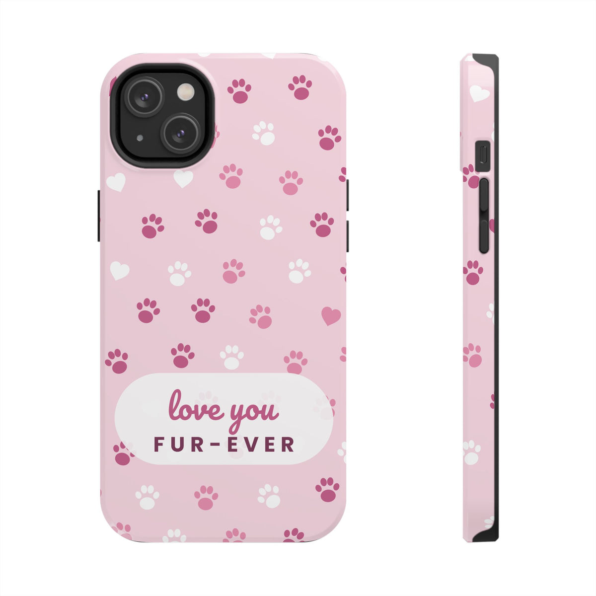 Paw Print Phone Case — Love You Fur-Ever Pink Tough Case for iPhone & Samsung