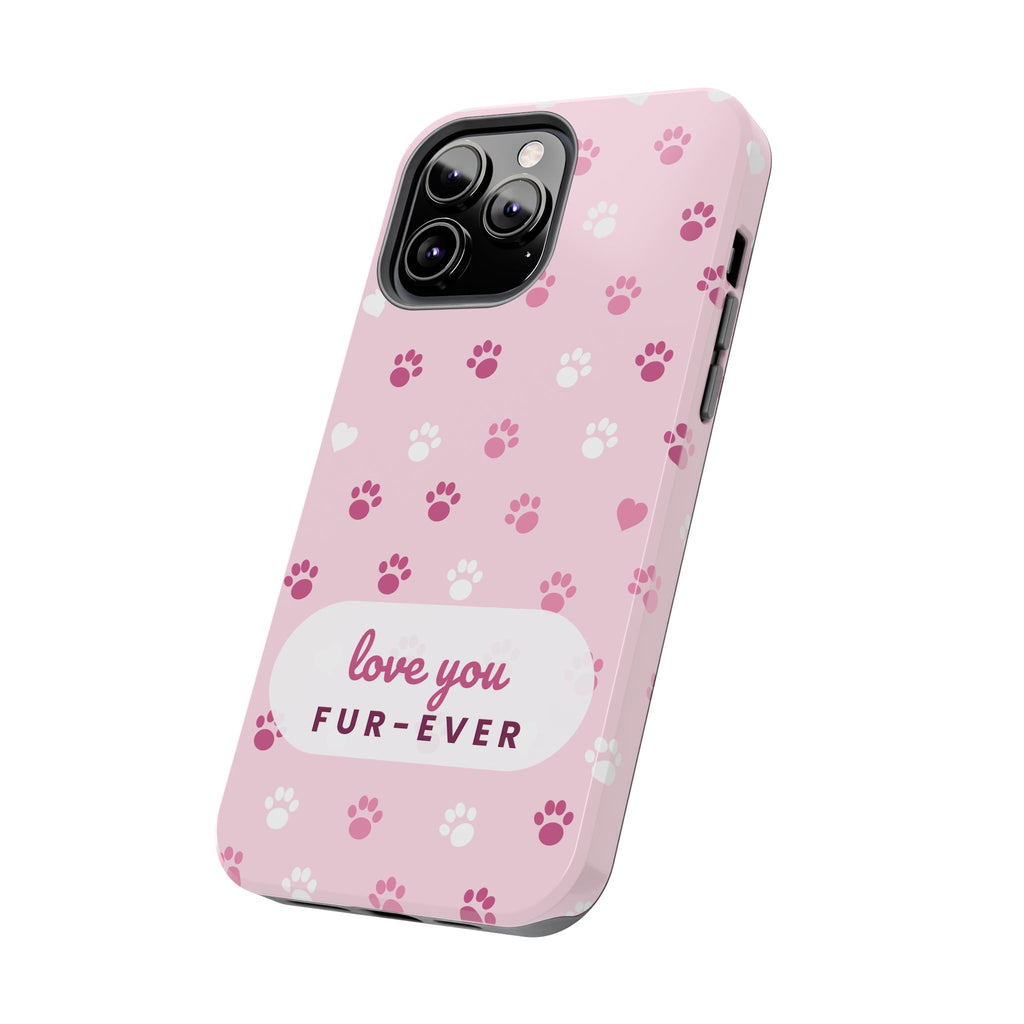 Paw Print Phone Case — Love You Fur-Ever Pink Tough Case for iPhone & Samsung