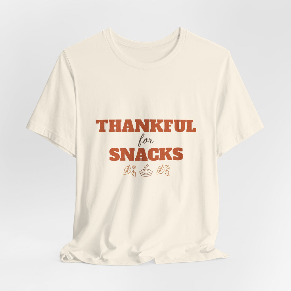 Thankful for Snacks Shirt — Funny Thanksgiving Tee for Foodies