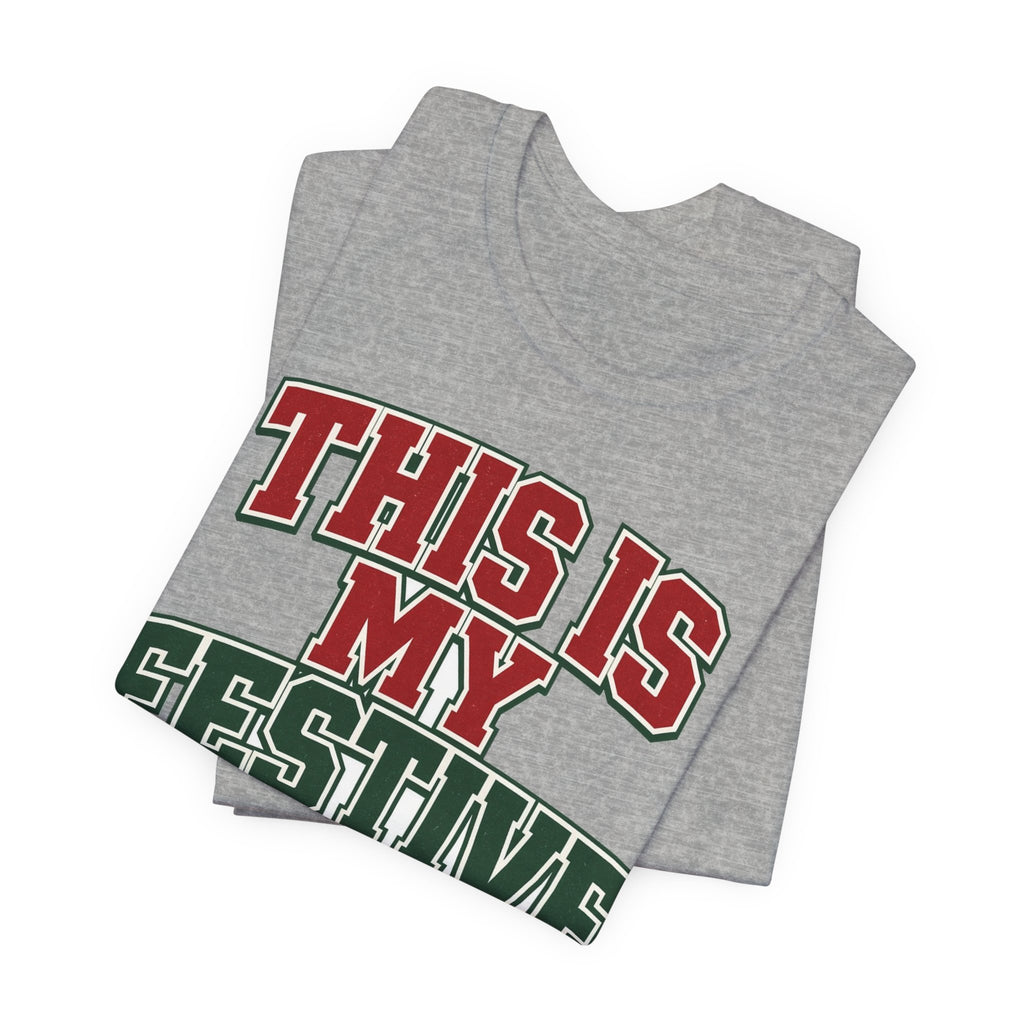 This Is My Festive Shirt Don't Push It — Funny Christmas Party Tee