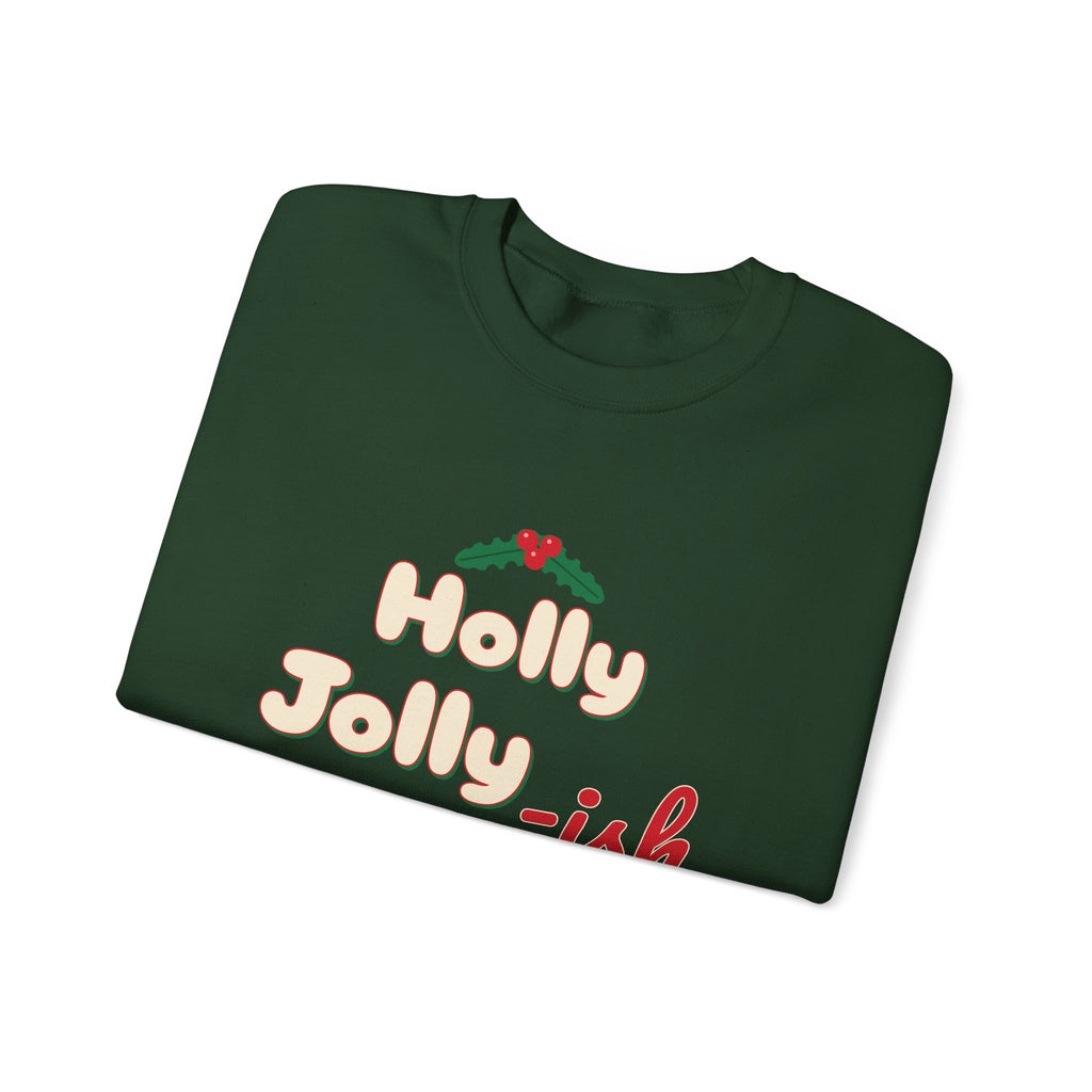 Holly Jolly-ish Sweatshirt — Funny Retro Christmas Crewneck