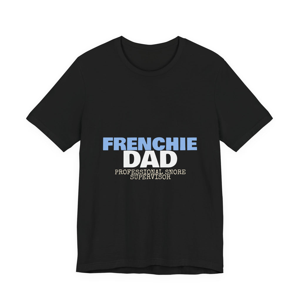 Frenchie Dad Shirt — Funny French Bulldog Dad Tee