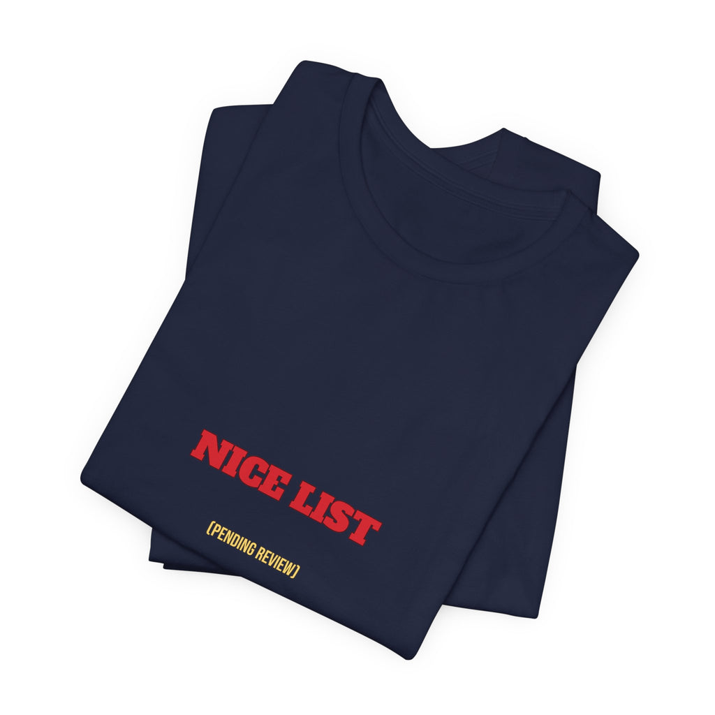 Nice List Pending Review Shirt — Funny Christmas Tee for Adults