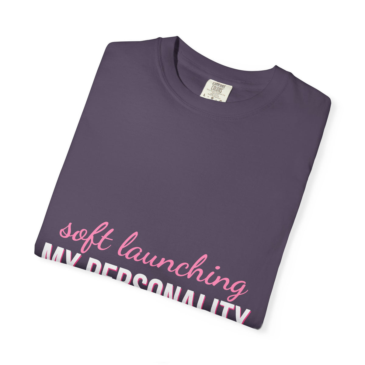Soft Launching My Personality Shirt — Funny Y2K Main Character Tee