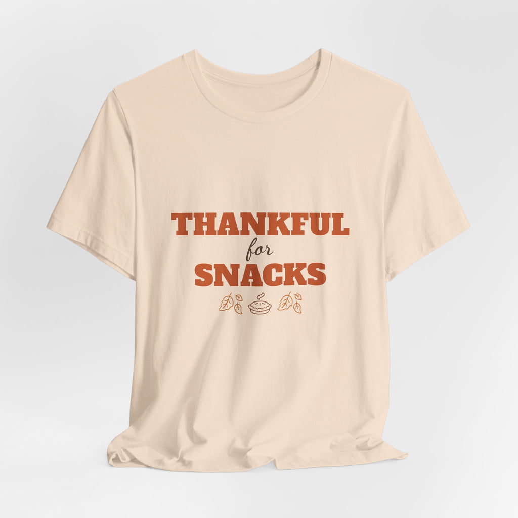 Thankful for Snacks Shirt — Funny Thanksgiving Tee for Foodies