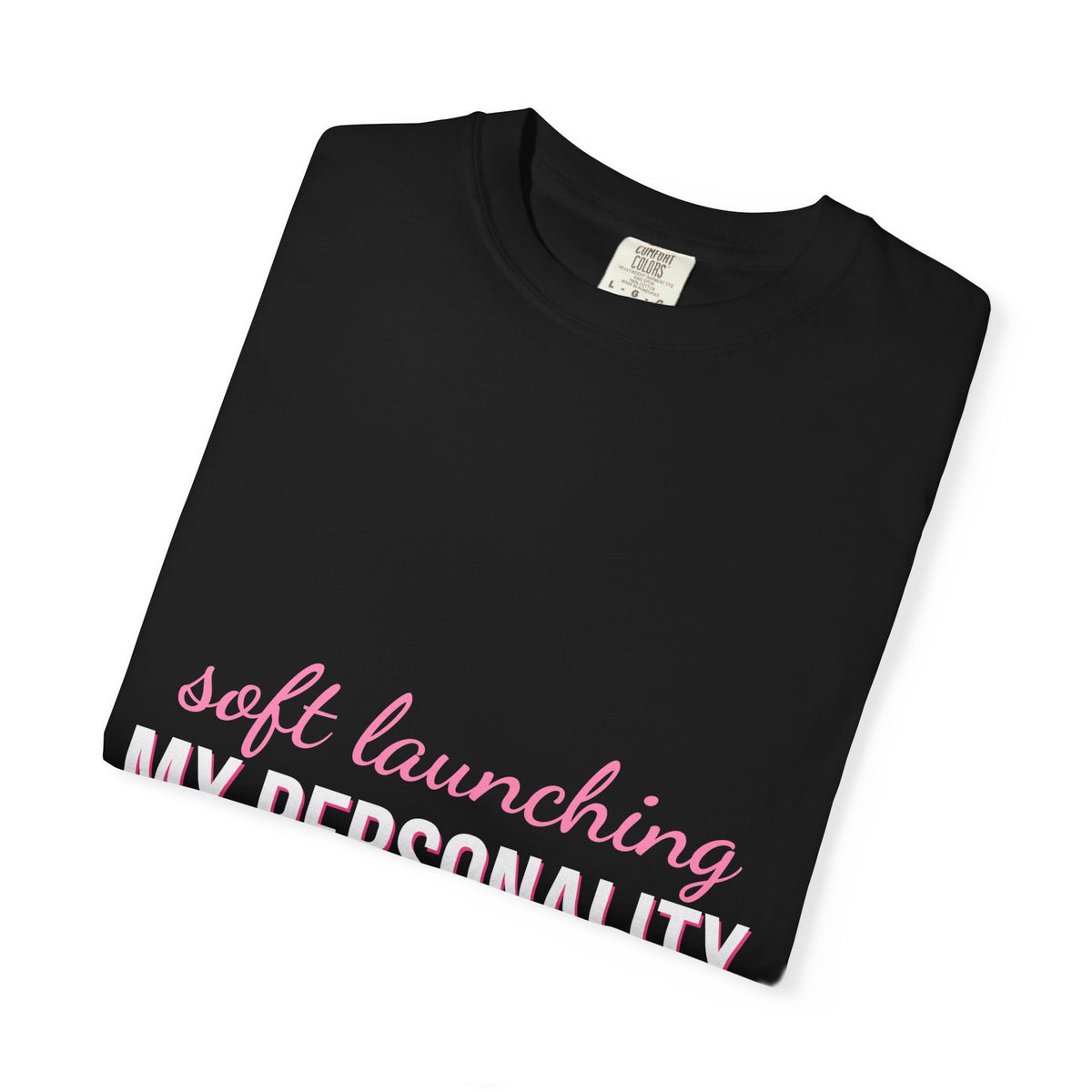 Soft Launching My Personality Shirt — Funny Y2K Main Character Tee