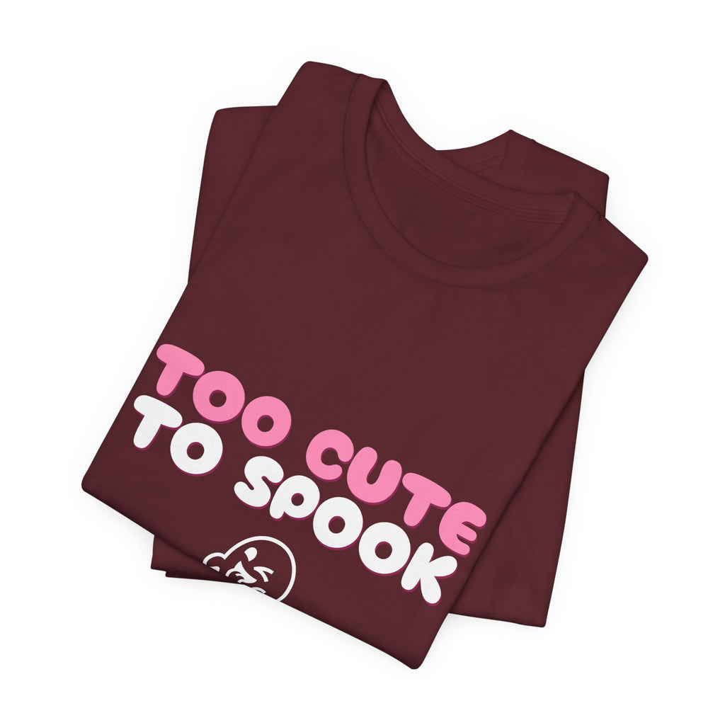 Too Cute to Spook Shirt — Funny Pink Halloween Ghost Tee