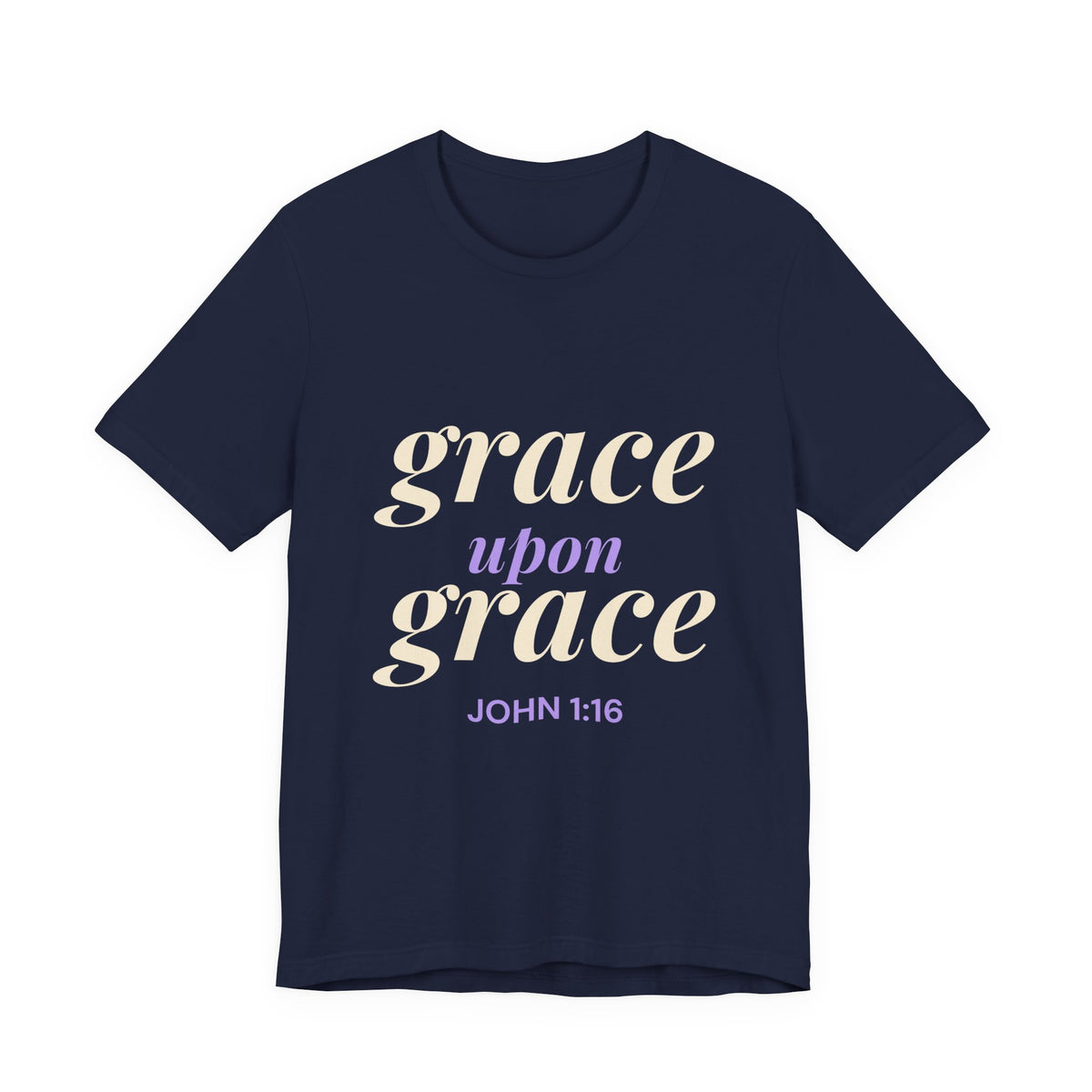 Grace Upon Grace Shirt — Christian John 1:16 Faith Tee