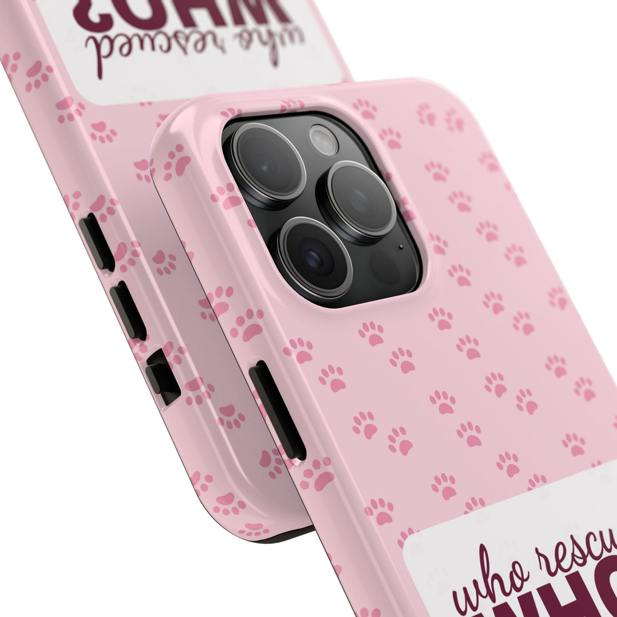 Who Rescued Who Phone Case — Funny Dog Mom Tough Case