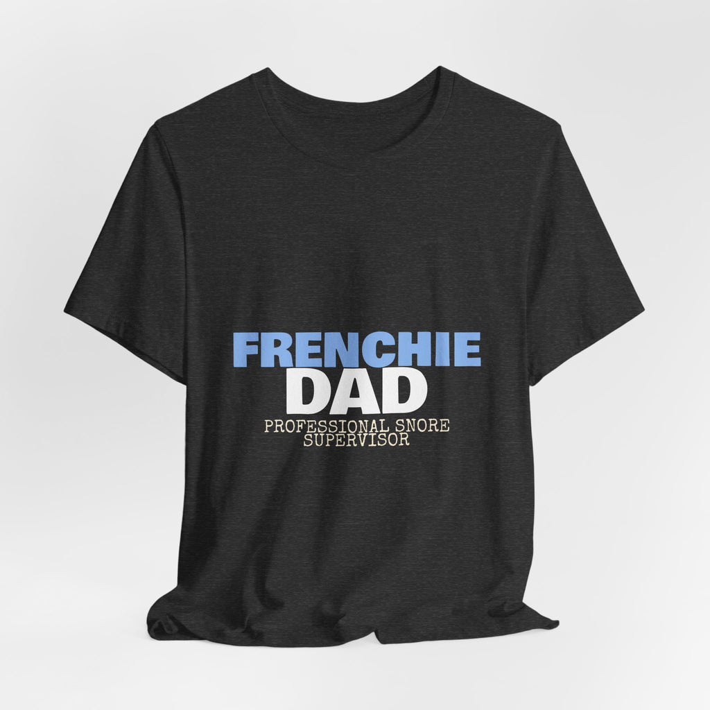 Frenchie Dad Shirt — Funny French Bulldog Dad Tee