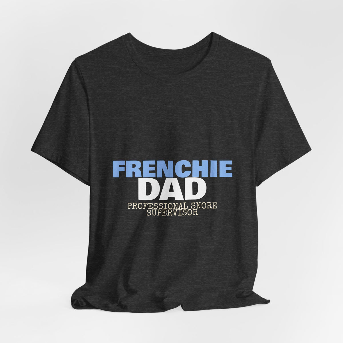 Frenchie Dad Shirt — Funny French Bulldog Dad Tee
