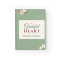 Grateful Heart Prayer Journal — Sage Floral Christian Hardcover Notebook