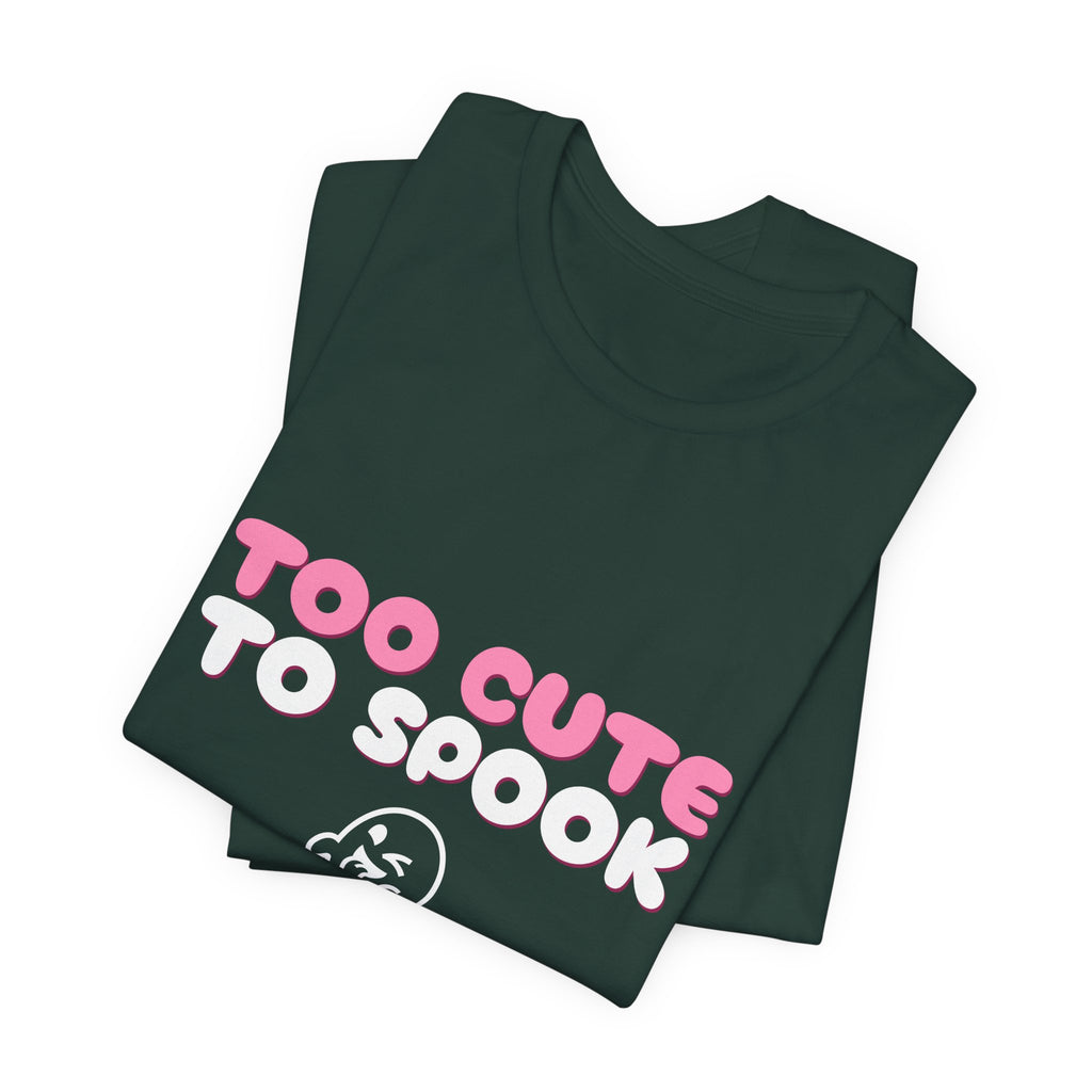 Too Cute to Spook Shirt — Funny Pink Halloween Ghost Tee