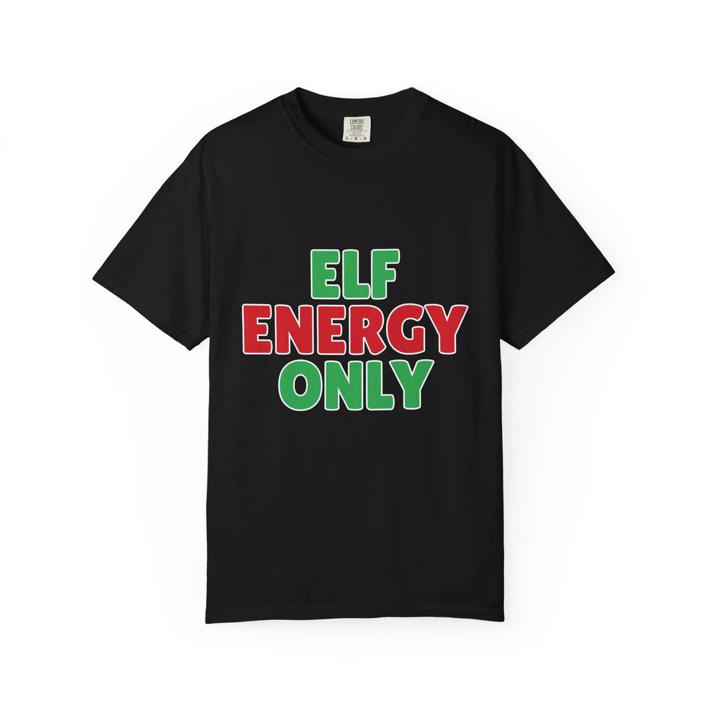 Elf Energy Only Shirt — Funny Christmas Tee
