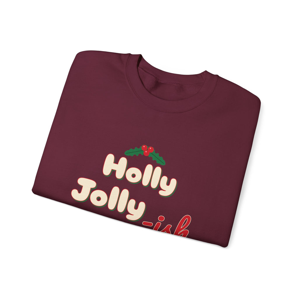 Holly Jolly-ish Sweatshirt — Funny Retro Christmas Crewneck