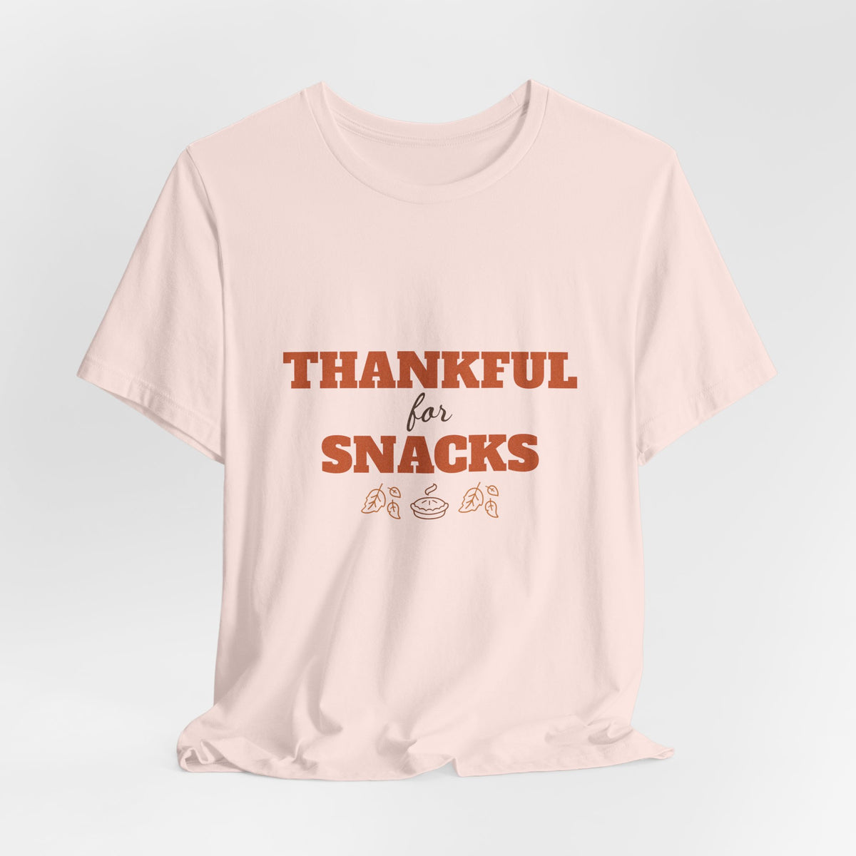 Thankful for Snacks Shirt — Funny Thanksgiving Tee for Foodies