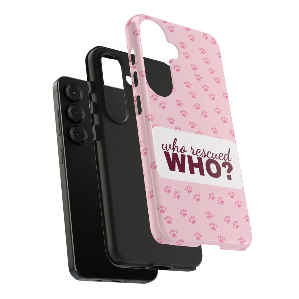 Who Rescued Who Phone Case — Funny Dog Mom Tough Case
