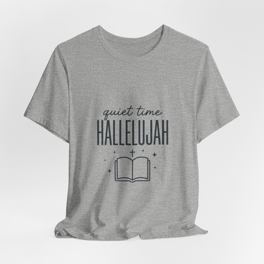 Quiet Time Hallelujah Tee | Christian Typography, Faith Shirt