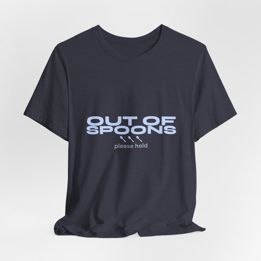 Out of Spoons Shirt — Funny Burnout & Neurodivergent Humor Tee