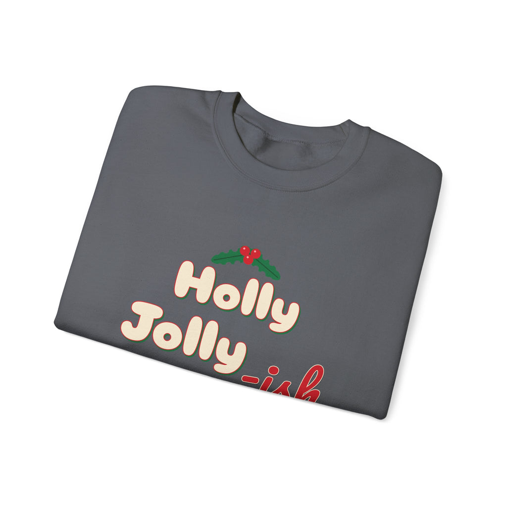 Holly Jolly-ish Sweatshirt — Funny Retro Christmas Crewneck