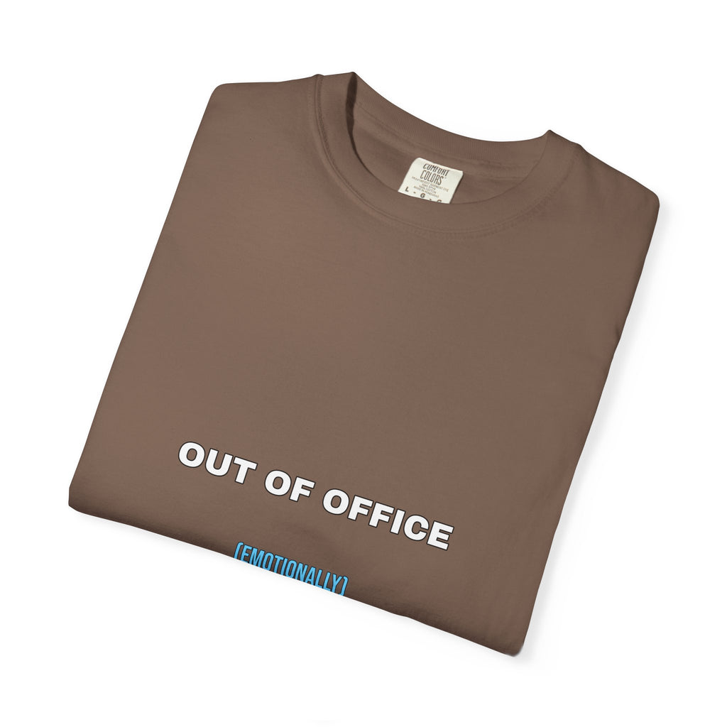 Out of Office Emotionally Shirt — Funny Burnout Friday Tee