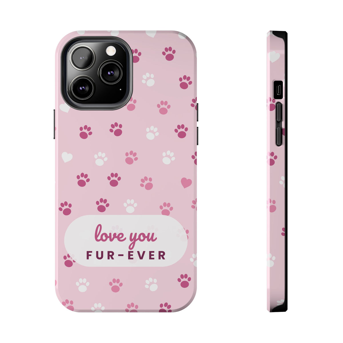 Paw Print Phone Case — Love You Fur-Ever Pink Tough Case for iPhone & Samsung