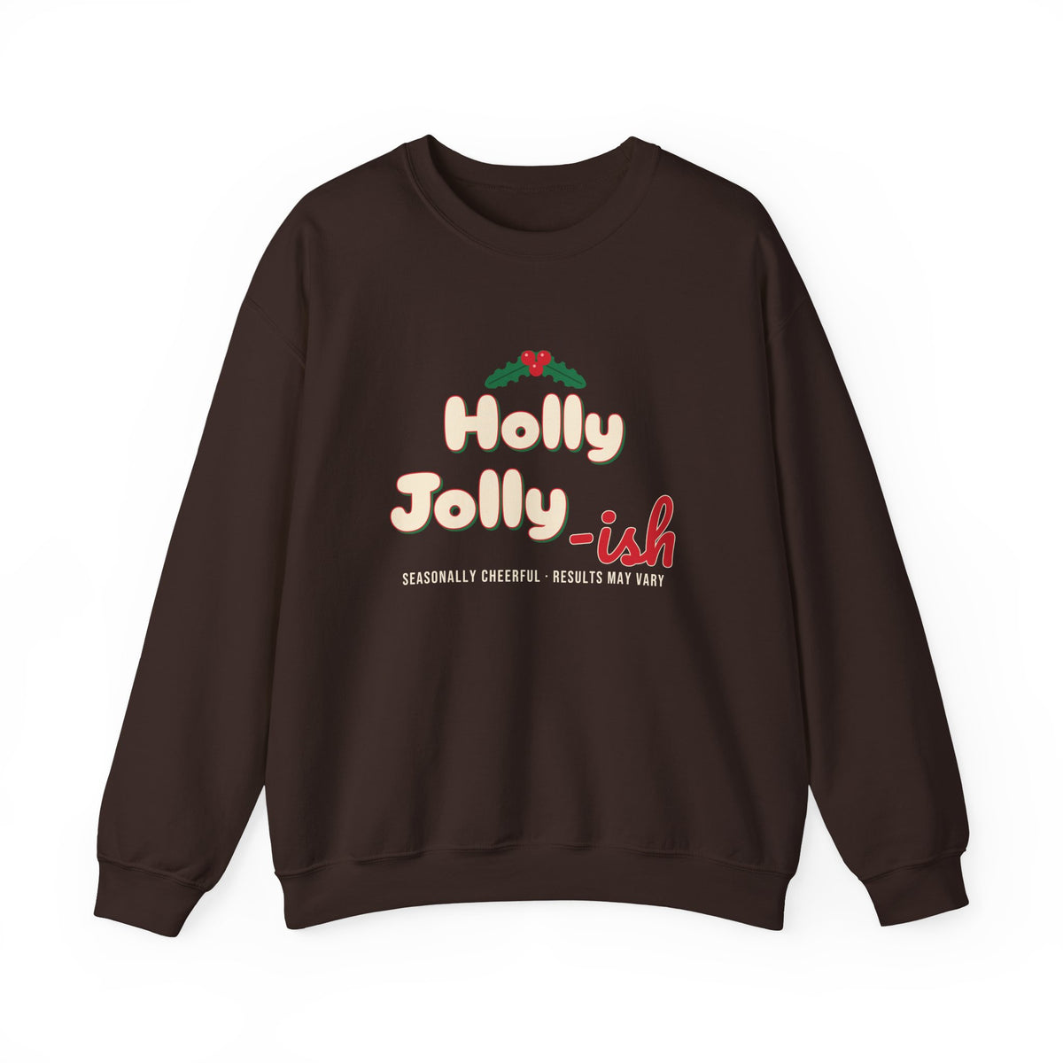 Holly Jolly-ish Sweatshirt — Funny Retro Christmas Crewneck