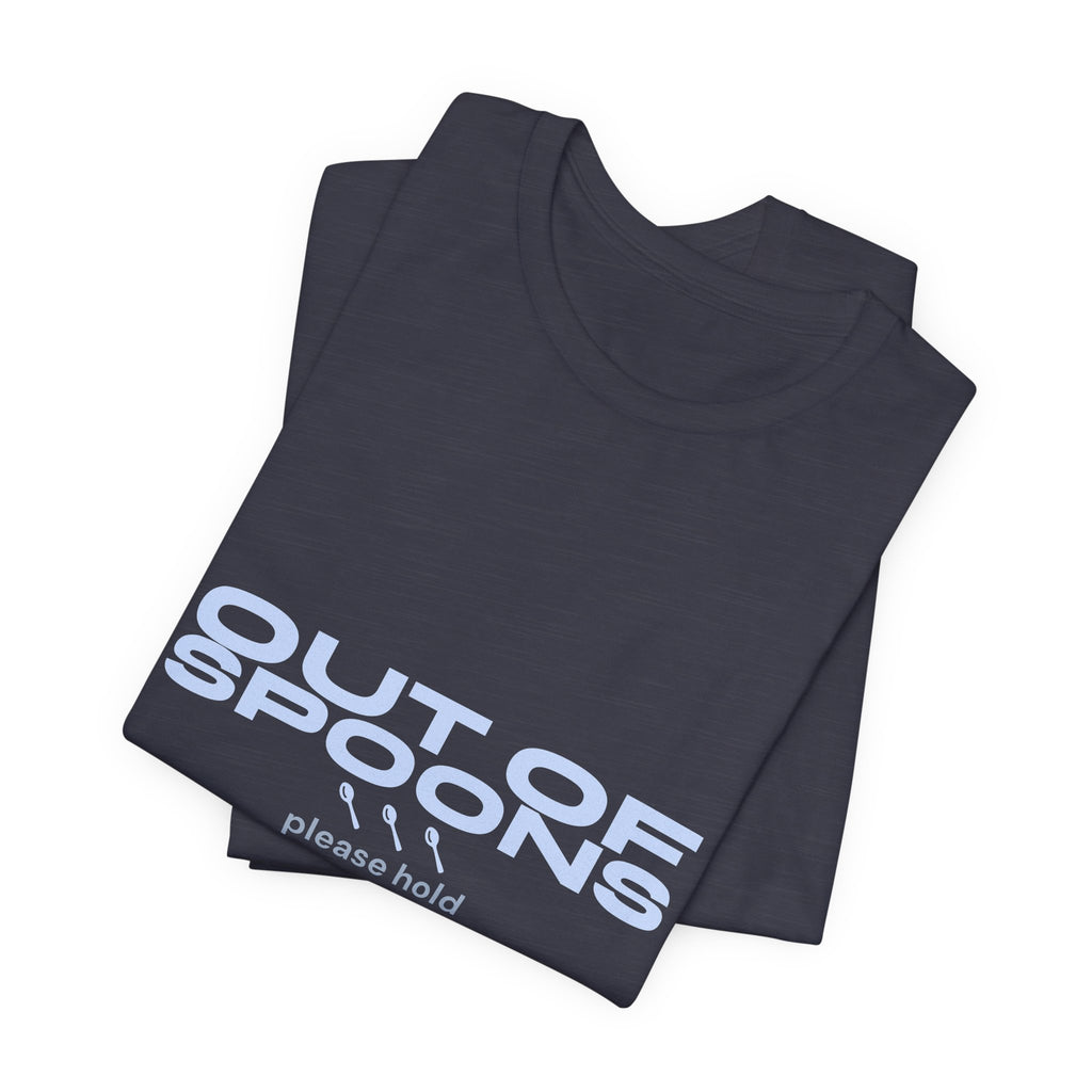 Out of Spoons Shirt — Funny Burnout & Neurodivergent Humor Tee