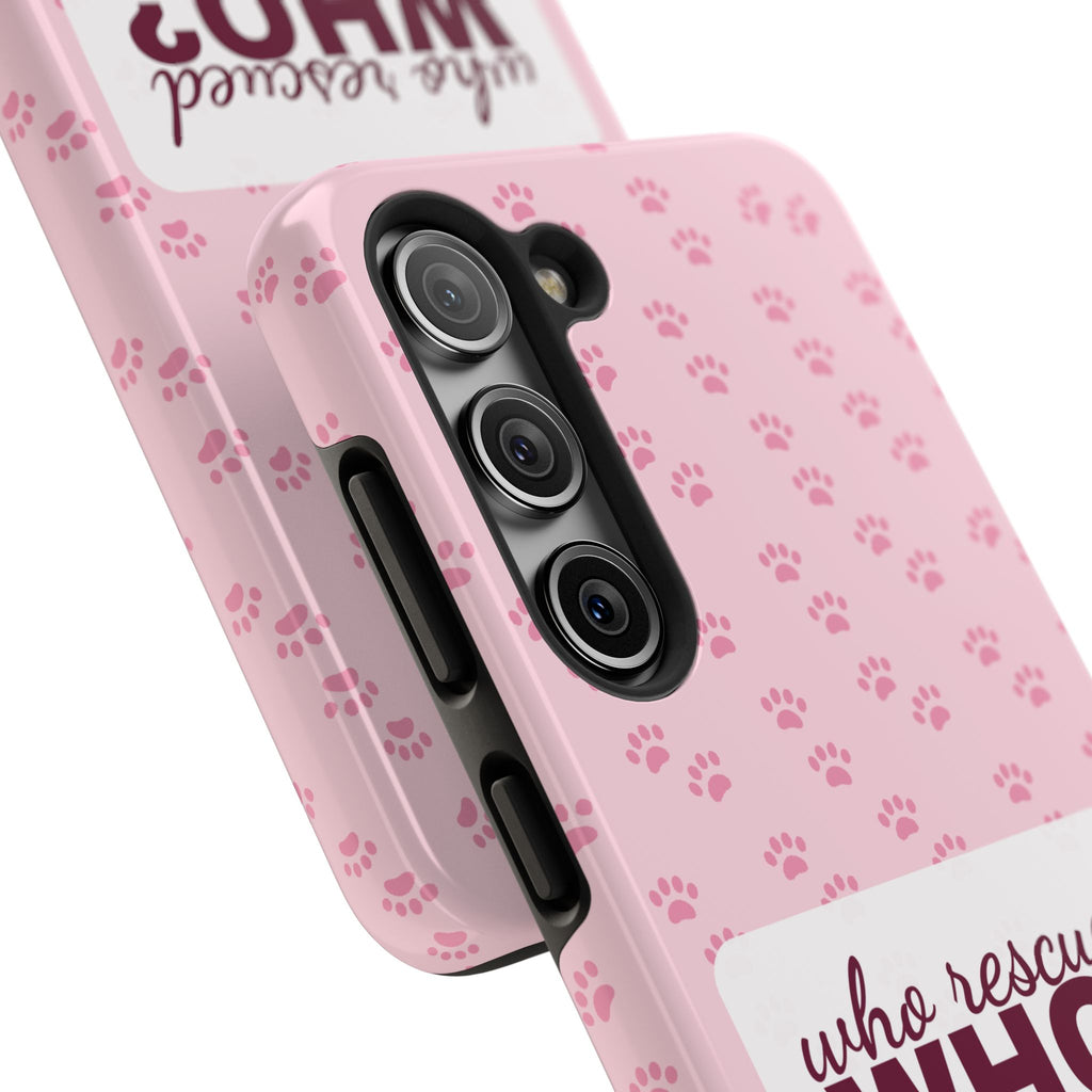 Who Rescued Who Phone Case — Funny Dog Mom Tough Case